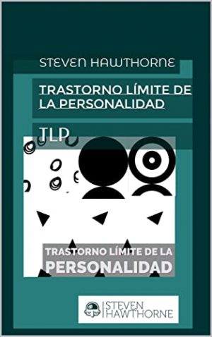 Trastorno Límite de la Personalidad : TLP (TRASTORNOS de la PERSONALIDAD. PSICOLOGÍA.)