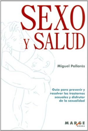 Sexo y salud: Guía para prevenir y resolver los trastornos sexuales y disfrutar de la sexualidad.: 0 (Vitae)